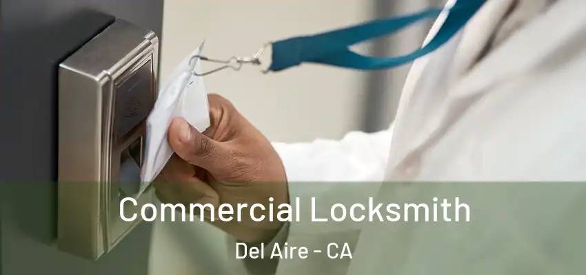  Commercial Locksmith Del Aire - CA