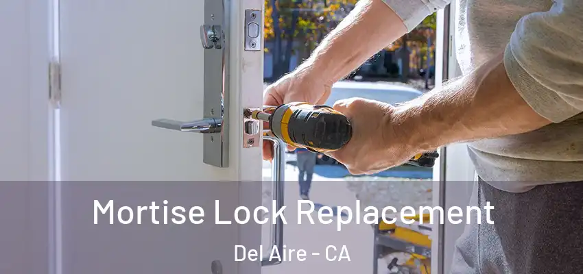  Mortise Lock Replacement Del Aire - CA